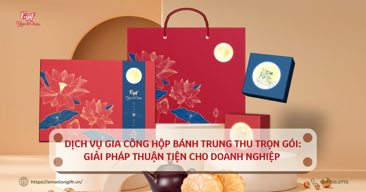 dich-vu-gia-cong-hop-banh-trung-thu-tron-goi-giai-phap-thuan-tien-cho-doanh-nghiep